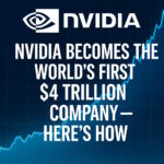 Nvidia Becomes the World’s First $4 Trillion Company — Here's How Nvidia
